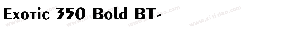 Exotic 350 Bold BT字体转换